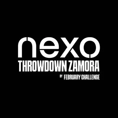 NEXO THROWDOWN ZAMORA 2026 BY FEBRUARY CHALLENGE