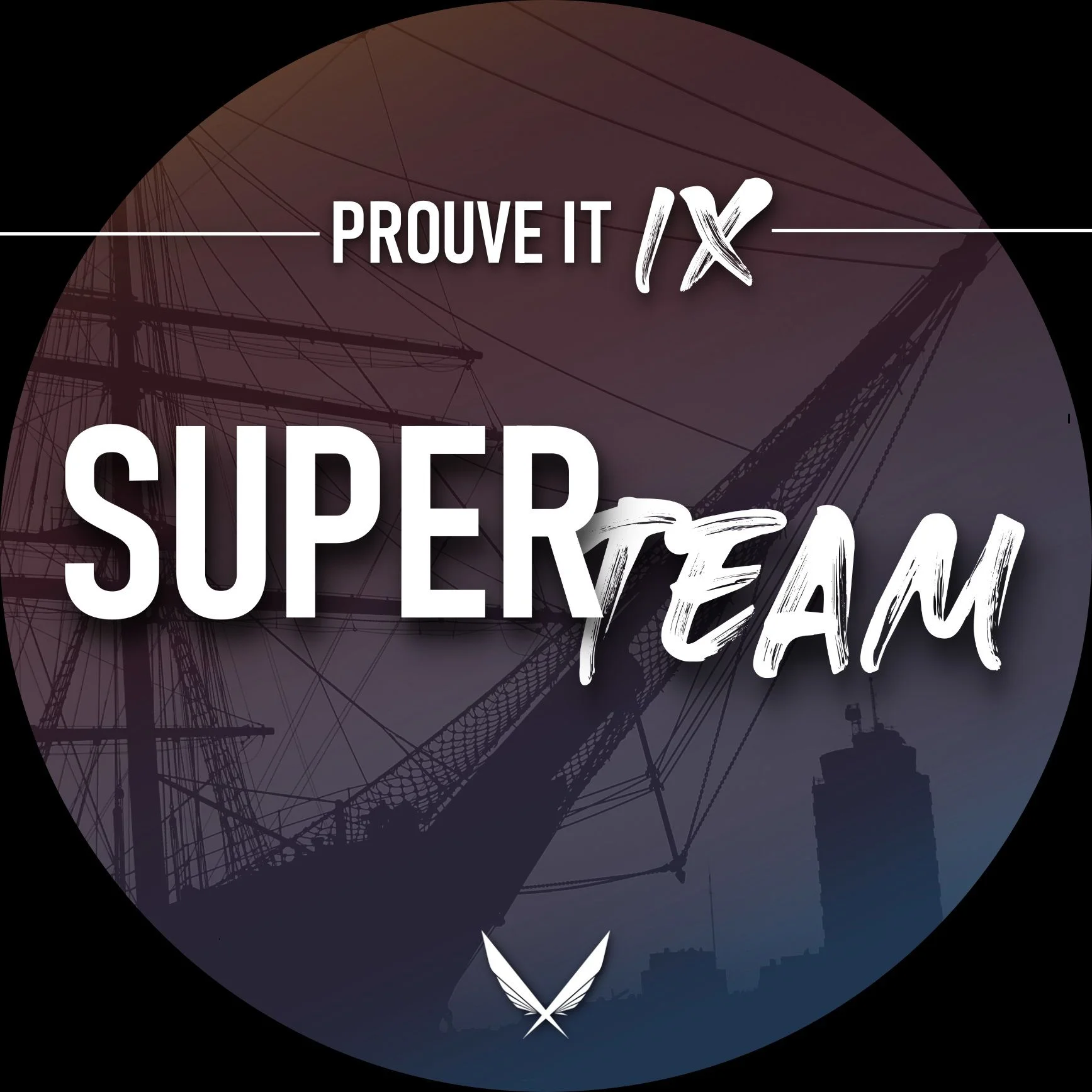 PROUVE IT 9 - SUPER TEAM